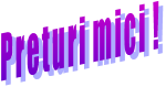 Preturi mici !